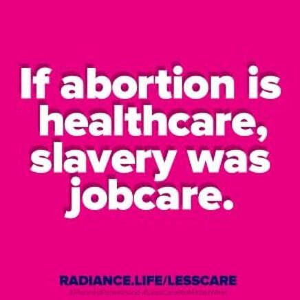 A pink square with the words if abortion is healthcare, slavery was jobcare.